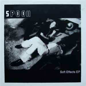 Spoon - Soft Effects EP Album