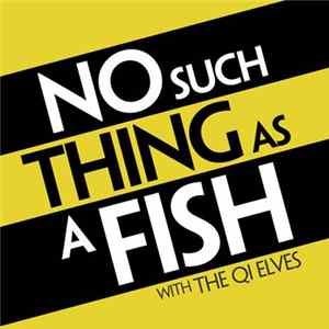 The QI Elves - No Such Thing As A Fish Album