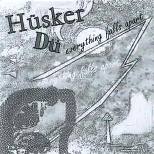 Hüsker Dü - Everything Falls Apart Album