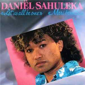 Daniël Sahuleka - Let Us All Be One Album