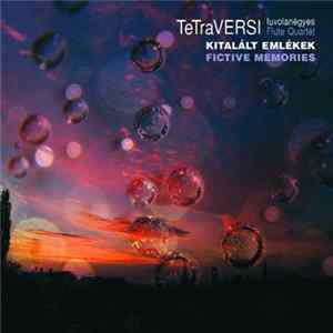 TeTraVERSI Fuvolanégyes (Flute Quartet) - Kitalált Emlékek / Fictive Memories Album