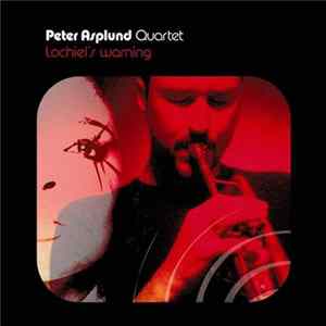 Peter Asplund Quartet - Lochiel's Warning Album