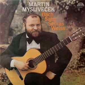 Martin Mysliveček - Bach Sanz Seixas Weiss Album