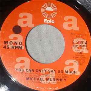 Michael Murphey - You Can Only Say So Much Album