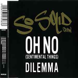 So Solid Crew - Oh No (Sentimental Things) / Dilemma Album