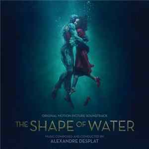 Alexandre Desplat - The Shape Of Water Album