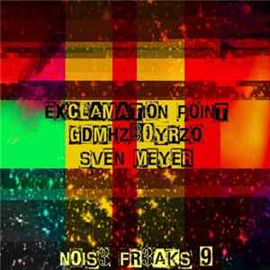 Exclamation Point / GDMHZ80YRZO / Sven Meyer - Nois3 Fr3aks 9 Album