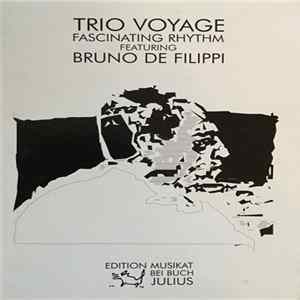 Trio Voyage Featuring Bruno De Filippi - Fascinating Rhythm Album
