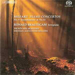 Mozart - Ronald Brautigam, Die Kölner Akademie, Michael Alexander Willens - Piano Concertos - No. 9 'Jeunehomme' & No. 12 Album
