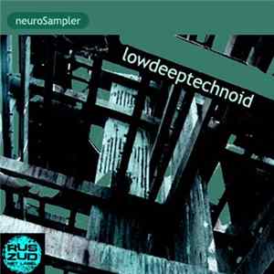 neuroSampler - LowDeepTechnoid Album