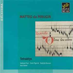Matteo Da Perugia, Tetraktys, Stefanie True | Claire Piganiol | Baptiste Romain, Kees Boeke - Chansons Album