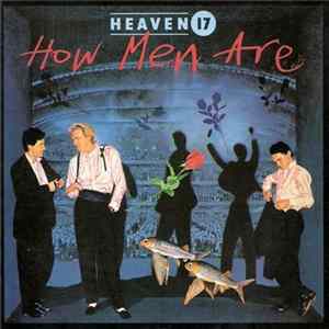 Heaven 17 - How Men Are Album