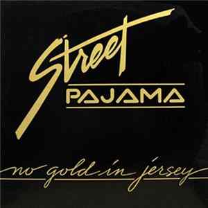 Street Pajama - No Gold In Jersey Album