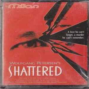 Alan Silvestri - Wolfgang Petersen's Shattered (Music From The Original Picture Soundtrack) Album