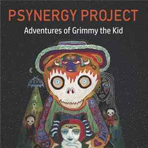 Psynergy Project - Adventures Of Grimmy The Kid Album