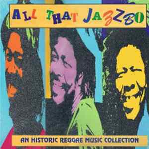 Various - All That Jazzbo: An Historic Reggae Music Collection Album