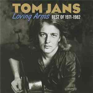 Tom Jans - Loving Arms (Best Of 1971-1982) Album