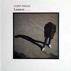 Clint Small - Loners Album