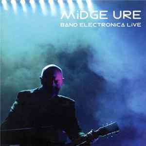 Midge Ure - Band Electronica Live Album