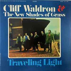 Cliff Waldron & The New Shades Of Grass - Traveling Light Album