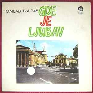 Various - Gde Je Ljubav ("Omladina 74") Album