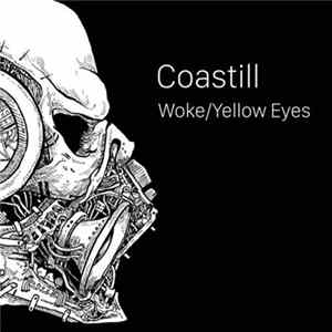 Coastill - Woke/Yellow Eyes Album