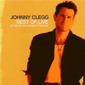 Johnny Clegg - Best Of Live At The Nelson Mandela Theatre Album