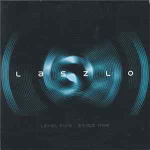 Laszlo - Level Five Stage One Album