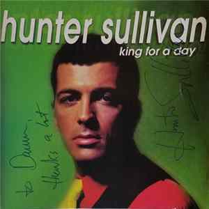 Hunter Sullivan - King For A Day Album