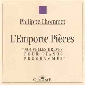 Philippe Lhommet - L'Emporte Pièces ("Nouvelles Brèves Pour Pianos Programmés") Album