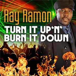 Ray Ramon - Turn It Up 'N' Burn It Down - (Special Edition) Album