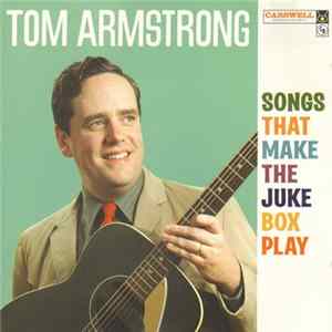 Tom Armstrong - Songs That Make The Juke Box Play Album