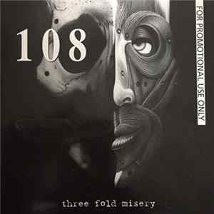 108 - Threefold Misery Album