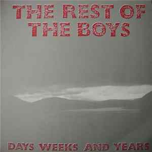 The Rest Of The Boys - Days Weeks And Years Album
