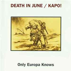 Death In June / Kapo! - Only Europa Knows Album
