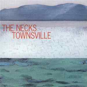The Necks - Townsville Album