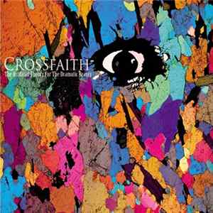 Crossfaith - The Artificial Theory For The Dramatic Beauty Album