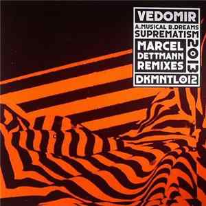 Vedomir - Musical Suprematism / Dreams (Marcel Dettmann Remixes) Album