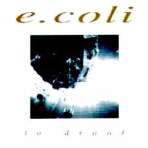 E.Coli - To Drool Album