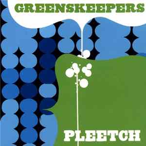 Greenskeepers - Pleetch Album