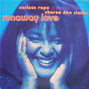 Serious Rope Presents Sharon Dee Clarke - Runaway Love Album
