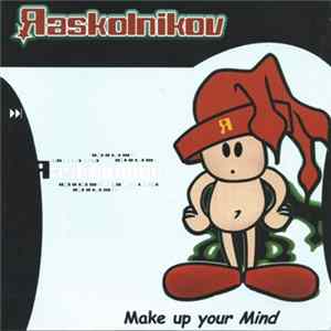 Raskolnikov - Make Up Your Mind Album