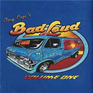 Joey Cape's Bad Loud - Volume One Album