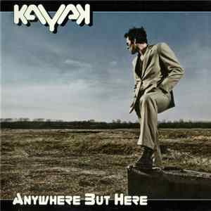 Kayak - Anywhere But Here Album