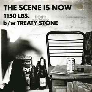 The Scene Is Now - 1150 Lbs. / Treaty Stone Album