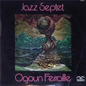 Ogoun Ferraille - Jazz Septet Album