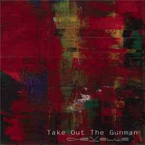 Chevelle - Take Out The Gunman Album