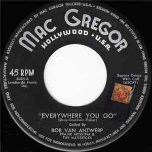 Bob Van Antwerp, Frank Messina And The Mavericks - Everywhere You Go / Heartbreaker Album