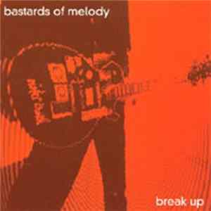 Bastards Of Melody - Break Up Album