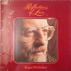Roger Whittaker - Reflections Of Love Album